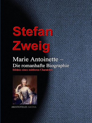 cover image of Marie Antoinette – Die romanhafte Biographie
